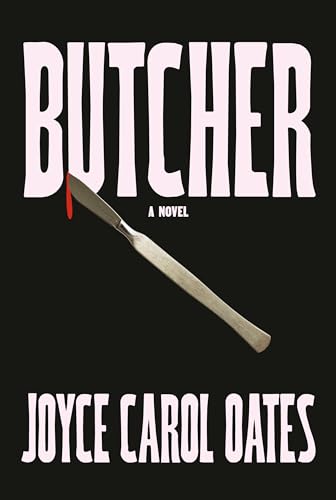 BUTCHER, by OATES, JOYCE CAROL