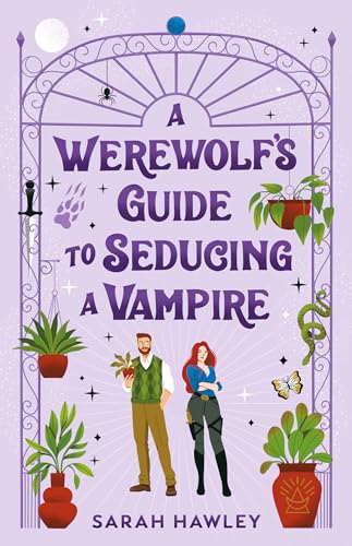 A WEREWOLF'S GUIDE TO SEDUCING A VAMPIRE, by HAWLEY, SARAH