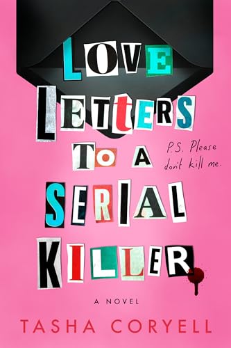 LOVE LETTERS TO A SERIAL KILLER, by CORYELL, TASHA
