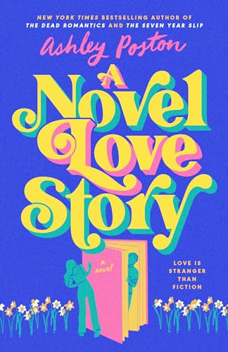 A NOVEL LOVE STORY, by POSTON, ASHLEY