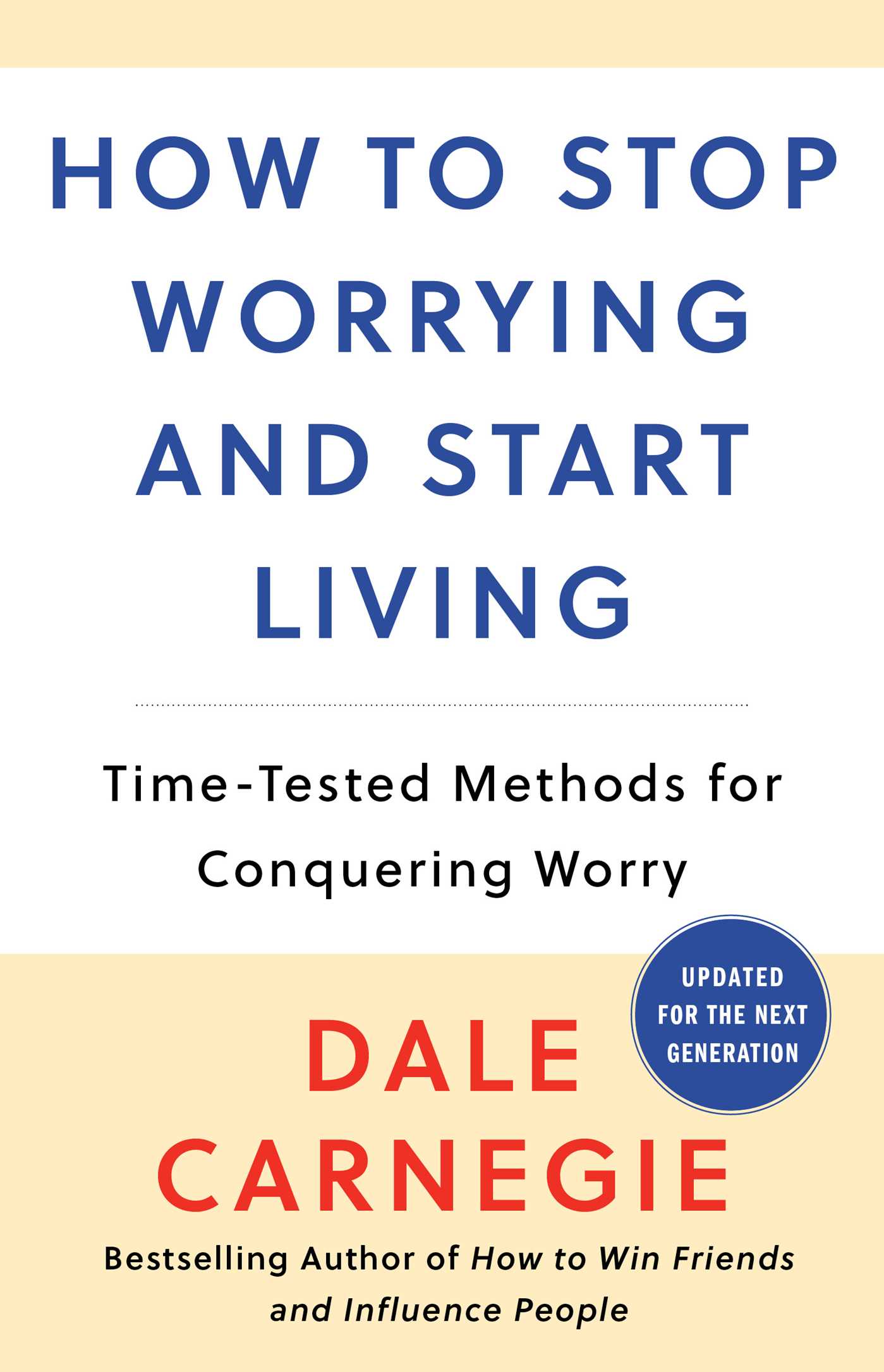 HOW TO STOP WORRYING AND START LIVING, by CARNEGIE , DALE
