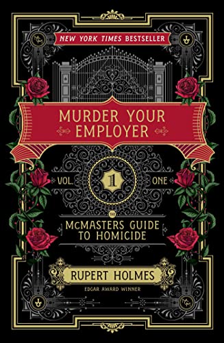 MURDER YOUR EMPLOYER : THE MCMASTERS GUIDE TO HOMICIDE, by HOLMES, RUPERT