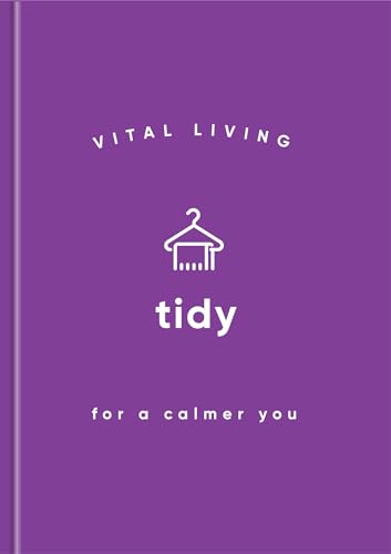 TIDY FOR A CALMER YOU, by VITAL LIVING
