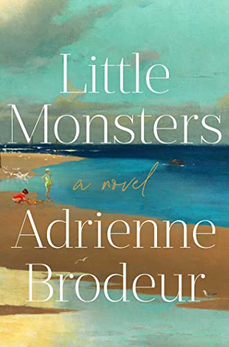 LITTLE MONSTERS, by BRODEUR , ADRIENNE